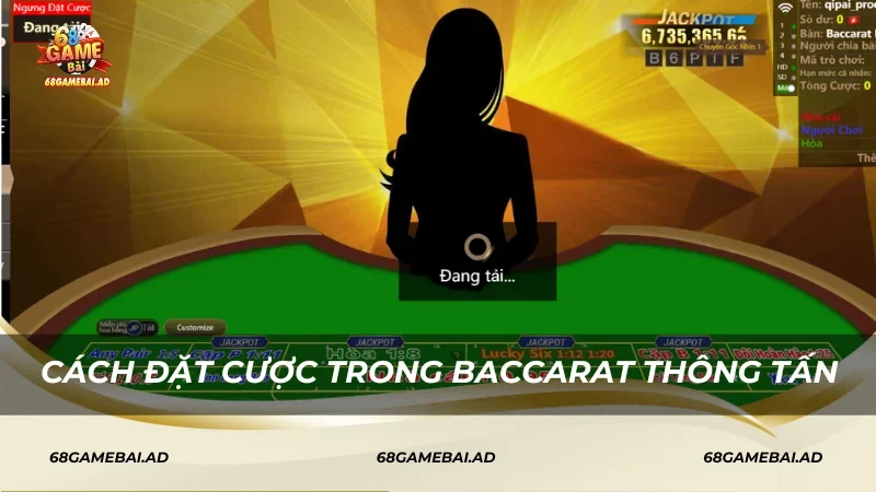 Cách đặt cược Baccarat thông tấn