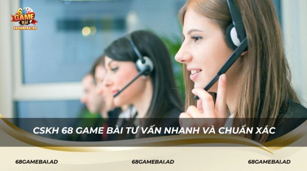 CSKH 68 Game Bài tư vấn nhanh và chuẩn xác