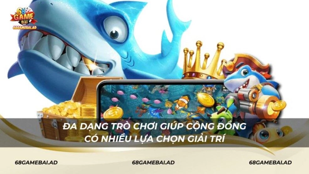 Đa dạng trò chơi giúp cộng đồng có nhiều lựa chọn giải trí