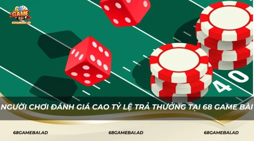 Người chơi đánh giá cao tỷ lệ trả thưởng tại 68 Game Bài
