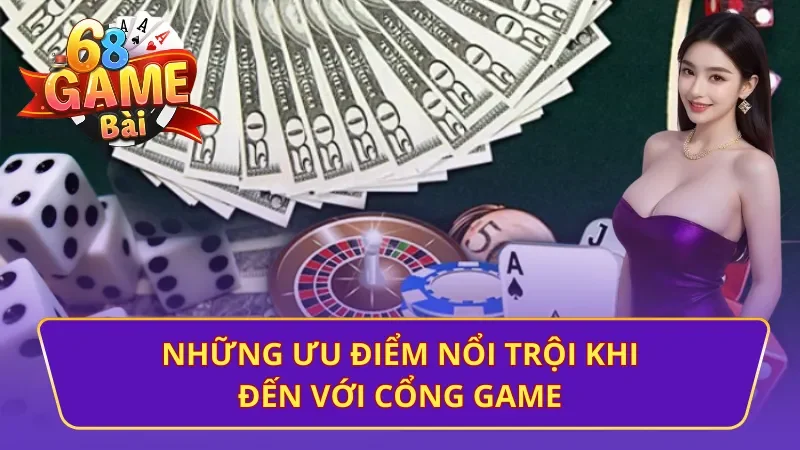 Các ưu điểm không thể bỏ lỡ của 68 Game Bài