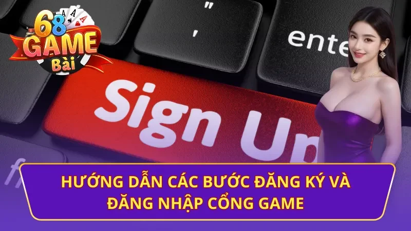 Quy trình tham gia trải nghiệm 68 Game Bài